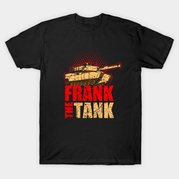 Frank the Tank, Tanks-Tank-Forces-Panzer T-Shirt by schmomsen